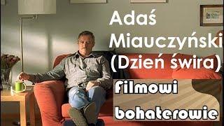 Filmowi bohaterowie - Adaś Miauczyński (Dzień świra)