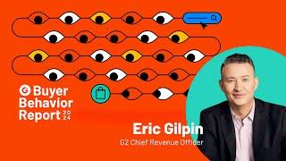 What SaaS Leaders Should Know About Buyer Behavior in 2024: G2 CRO Eric Gilpin