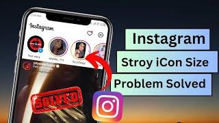 Instagram Story iCon Big Problem || How to Fix Instagram Story iCon Size || 2023 ||