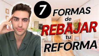 7 FORMAS DE REBAJAR EL PRECIO DE TU REFORMA  Secretos de Arquitecto