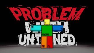 Yet Another "The Problem With Unturned"