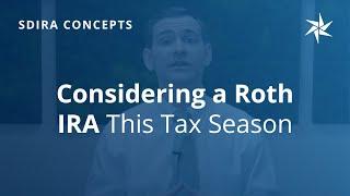 Considering a Roth IRA This Tax Season? | SDIRA | Equity Trust