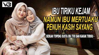 Ibu Tiriku Kejam Namun Ibu Mertuaku Penuh Sayang || WIRDA BERCERITA #kisahrumahtangga #novelromantis