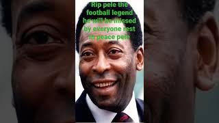 rip the football legend pele