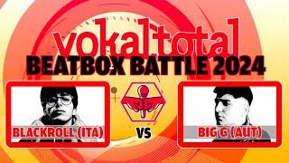 Blackroll (ITA) vs. BigG (AUT) | vokal.total.beatboxbattle 2024