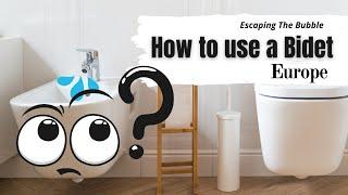 LEARN HOW TO USE A BIDET TOILET FOR BEGINNERS 