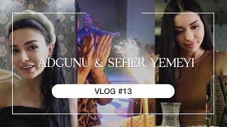 SEHER YEMEYI VE NENEMIN ADGUNU  | Günlük VLOG #13