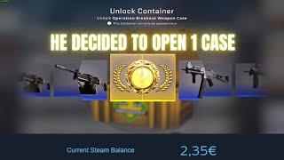 HE HAD 2.35€ LEFT ON HIS STEAM ACCOUNT *OPENS CASE*