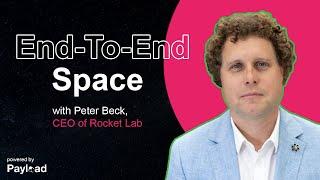 End-to-End Space, with Peter Beck (CEO of Rocket Lab)