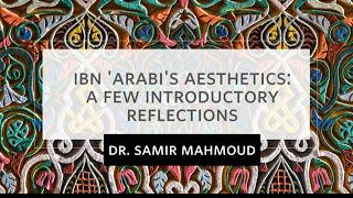 Ibn ʿArabī's Aesthetic: A Few Introductory Reflections