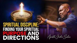 FINDING YOUR SPIRITUAL PURPOSE & DIRECTIONS - APOSTLE JOSHUA SELMAN