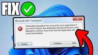 How To Fix Microsoft .NET Framework 'Unhandled Exception Has Occurred'