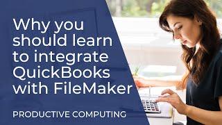 Learn to Connect FileMaker to QuickBooks Desktop - Productive Computing University