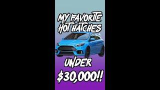 The BEST Hot Hatches under $30,000!