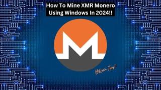 How To Start Mining XMR Monero Using Windows | 2024 Guide