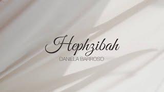 Daniela Barroso- Hephzibah (Lyric Video)