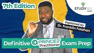 Mastering PRINCE2 7th Edition Practitioner Exam: Comprehensive Guide with Dr. Franklin Folahan