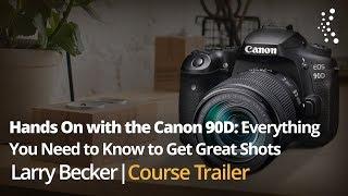 Hands On with the Canon 90 D with Larry Becker | Official Class Trailer