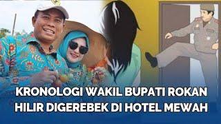 Kronologi Wakil Bupati Rokan Hilir Digerebek di Hotel Mewah Berduaan dengan Wanita