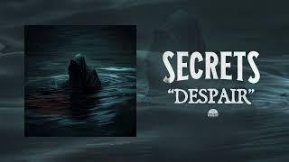 Secrets - Despair - Official Audio