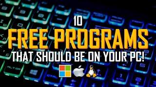 10 FREE PROGRAMS That Should Be On YOUR PC!