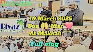 10 March 2025 Dua  Iftar ️ At Makkah    RIYAZ  TOUR AND TRAVELS Best service 