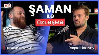 RUH ÇAĞIRMAQ. ŞAMANİZMDƏ RİTUALLAR. GÖZ, NƏFS VƏ CADU | ÜZLƏŞMƏ: ŞAMAN - 32. BÖLÜM