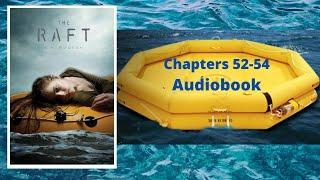 The Raft by S.A. Bodeen | Ch. 52-54 audiobook