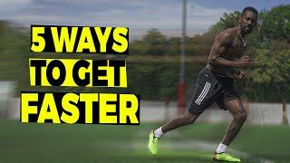 THE TOP 5 QUICKEST WAYS TO GET FASTER