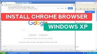 Install Chrome Browser  - Windows XP