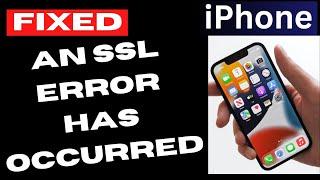 iPhone an ssl error has occurred Fix