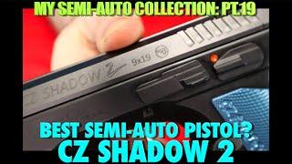 BEST Semi-Auto Pistol?...CZ Shadow 2!..(Semi-Auto Collection Pt.19)