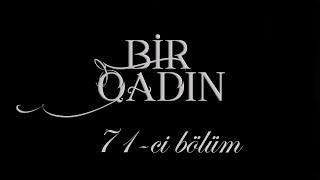 Bir Qadın (71-ci bölüm)