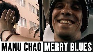 Manu Chao - Merry Blues (Official Music Video)