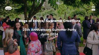 Bags of Ethics/ Supreme Creations 25th Anniversary Summer Garden Party