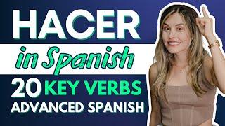 Speak Advanced Spanish with HACER- 20 Useful Verbs to Sound More Natural in Spanish [Episodio 452]