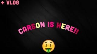 CARSON IS HERE!!