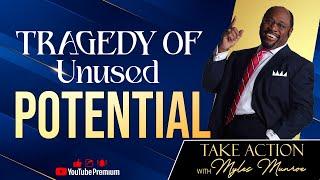 Dr. Myles Munroe | TRAGEDY OF UNUSED POTENTIAL | Releasing Your Potential