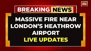 London Heathrow Airport LIVE: Massive Fire Near Heathrow Airport, Survices To Remain Shut Today