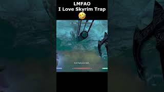 LMFAO I Love Skyrim Trap  #skyrim #skyrimanniversary #elderscrolls #shorts