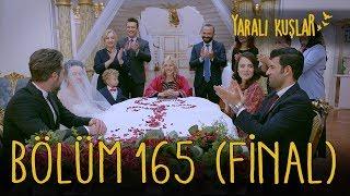 Yaralı Kuşlar 165. Bölüm Final