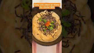 Let’s make Uni Udon for under $10
