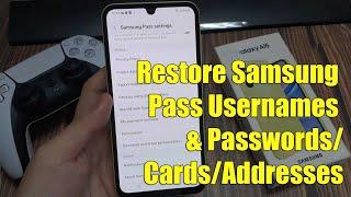 Samsung Galaxy A15: How to Restore Samsung Pass Usernames & Passwords/Cards/Addresses