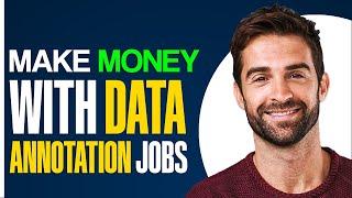 How To Make Money With Data Annotation Jobs - AI Training For Beginners (2024)