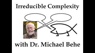 Irreducible Complexity with Dr. Michael Behe