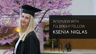 Ksenia Niglas, Fulbrighter from Estonia. 3 Master's degrees, now PhD at Cambridge!