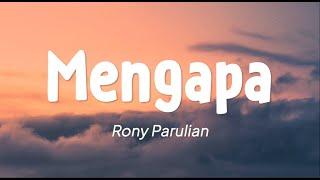 Rony Parulian - Mengapa (Lirik)