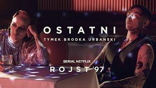 Tymek, Brodka, Urbanski - Ostatni (Rojst '97 | Netflix)