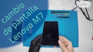 Cambio de Pantalla Lenovo TB-7305f M7 / Screen Replacement