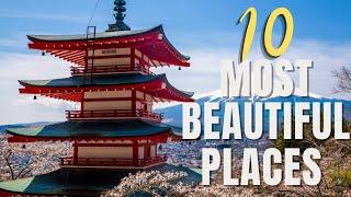 10 MOST Beautiful Places in the World